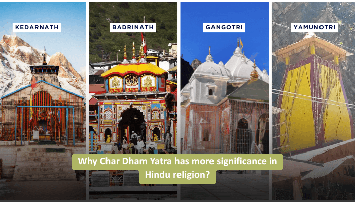 Why Char Dham Yatra has more significance in Hindu religion?